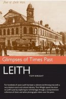 Tom Wright - Leith: Glimpses of Times Past - 9781908373656 - V9781908373656