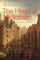 Sir Walter Scott - The Heart of Midlothian - 9781908373809 - V9781908373809