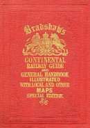 George Bradshaw - Bradshaw's Continental Railway Guide - 9781908402479 - V9781908402479