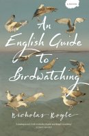 Nicholas Royle - An English Guide to Birdwatching - 9781908434944 - V9781908434944