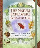 Buckingham, Caz, Pinnington, Andrea - The Nature Explorer's Scrapbook - 9781908489265 - V9781908489265