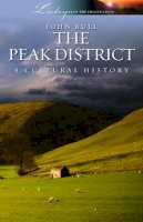 John Bull - The Peak District: A Cultural History (Landscapes of the Imagination) - 9781908493064 - V9781908493064
