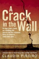 Claudia Piñeiro - Crack in the Wall - 9781908524089 - V9781908524089