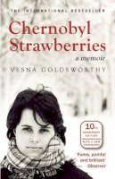 Vesna Goldsworthy - Chernobyl Strawberries - 9781908524478 - V9781908524478