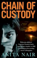 Anita Nair - Chain of Custody (The Inspector Gowda Series) - 9781908524744 - V9781908524744