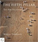 Newsha Tavakolian - The Fifth Pillar: The Hajj Pilgrimage - 9781908531087 - V9781908531087