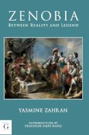Yasmine Zahran - Zenobia, Queen of the Desert - 9781908531278 - V9781908531278