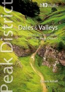 Dennis Kelsall - Dales & Valleys: Classic Low-level Walks in the Peak District (Peak District Top 10 Walks) - 9781908632050 - V9781908632050