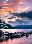 Keith Fergus - Lochside Walks: The Finest Waterside Walks in Loch Lomond & the Trossachs (Top 10 Walks: Loch Lomond & the Trossachs) - 9781908632425 - V9781908632425