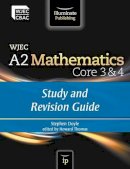 Stephen Doyle - WJEC A2 Mathematics Core 3 & 4: Study and Revision Guide - 9781908682031 - V9781908682031