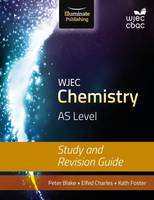 Blake, Peter, Charles, Elfed, Foster, Kathryn - WJEC Chemistry for AS: Study and Revision Guide - 9781908682567 - V9781908682567