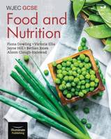 Dowling, Fiona, Ellis, Victoria, Hill, Jayne, Jones, Bethan - WJEC GCSE Food and Nutrition: Student Book - 9781908682932 - V9781908682932