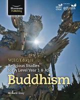 Richard Gray - WJEC/Eduqas Religious Studies for A Level Year 1 & AS - Buddhism - 9781908682970 - V9781908682970