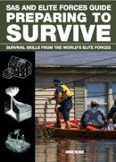 Chris Mcnab - Preparing to Survive (Sas & Elite Forces Guide) - 9781908696618 - V9781908696618