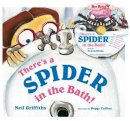 Neil Griffiths - There's a Spider in the Bath! - 9781908702050 - V9781908702050