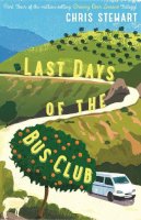 Chris Stewart - The Last Days of the Bus Club - 9781908745439 - V9781908745439
