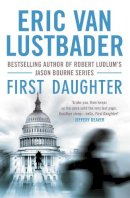Eric Van Lustbader - First Daughter (Jack Mcclure Trilogy) - 9781908800336 - 9781908800336