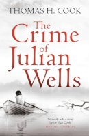 Thomas H. Cook - The Crime of Julian Wells - 9781908800657 - V9781908800657