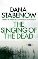 Dana Stabenow - The Singing of the Dead: A Kate Shugak Investigation 11 - 9781908800725 - V9781908800725