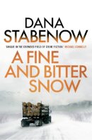 Dana Stabenow - A Fine And Bitter Snow (A Kate Shugak Investigation) - 9781908800732 - V9781908800732