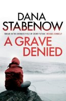 Dana Stabenow - A Grave Denied: A Kate Shugak Investigation 13 - 9781908800749 - V9781908800749