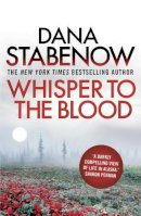 Dana Stabenow - Whisper to the Blood - 9781908800770 - V9781908800770