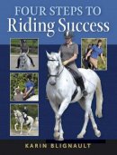 Karen Blignault - Four Steps to Riding Success - 9781908809148 - V9781908809148