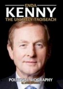 John Downing - Enda Kenny: The Unlikely Taoiseach - 9781908813084 - KKD0012244