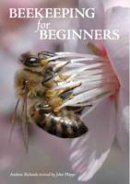 Andrew Richards - Beekeeping for Beginners - 9781908904409 - V9781908904409