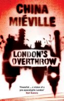 China Miéville - London's Overthrow - 9781908906144 - V9781908906144