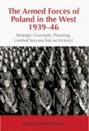 Ma Peszke - The Armed Forces of Poland in the West 1939-46 - 9781908916549 - V9781908916549
