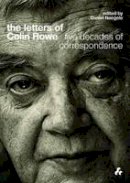 Anthony (Ed Eardley - The Letters of Colin Rowe: Five Decades of Correspondence - 9781908967534 - V9781908967534