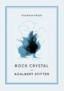 Adalbert Stifter - Rock Crystal - 9781908968319 - V9781908968319