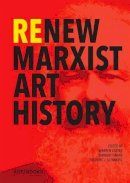 Barnaby Haran - ReNew Marxist Art History - 9781908970121 - V9781908970121