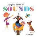 Alain Grée - My first book of sounds - 9781908985194 - V9781908985194
