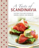 Mosesson, Anna, Laurence, Janet, Dern, Judith  H. - A Taste of Scandinavia: The real food and cooking of Sweden, Norway and Denmark - 9781908991102 - V9781908991102
