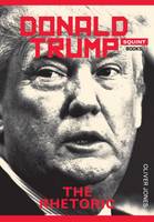 Oliver Jones - Donald Trump: The Rhetoric - 9781908998934 - V9781908998934