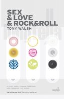 Walsh, Tony - Sex & Love & Rock&Roll - 9781909136168 - V9781909136168