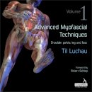 Til Luchau - Advanced Myofascial Techniques: Volume 1: Shoulder, Pelvis, Leg and Foot - 9781909141162 - V9781909141162