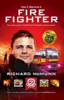 Richard Mcmunn - How to Become a Firefighter: The Ultimate Insider's Guide: 1 2 - 9781909229730 - V9781909229730