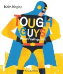 Keith Negley - Tough Guys Have Feelings Too - 9781909263666 - V9781909263666