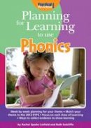 Rachel Sparks Linfield - Planning for Learning to Use Phonics - 9781909280380 - V9781909280380