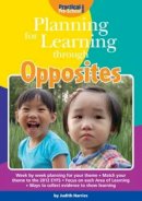 Judith Harries - Planning for Learning Through Opposites - 9781909280670 - V9781909280670