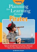 Marianne Sargent - Planning for Learning Through Pirates - 9781909280755 - V9781909280755