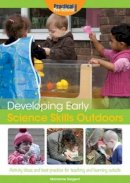 Marianne Sargent - Developing Early Science Skills Outdoors - 9781909280847 - V9781909280847