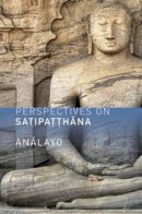 Analayo - Perspectives on Satipatthana - 9781909314030 - V9781909314030