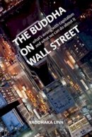 Vaddhaka Linn - The Buddha on Wall Street: Whats Wrong with Capitalism and What We Can Do about It - 9781909314443 - V9781909314443