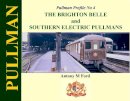 Antony Ford - Pullman Profile No 4: The Brighton Belle and Southern Electric Pullmans - 9781909328051 - V9781909328051