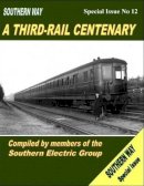  - Southern Way Special Issue: No 12: A Third-Rail Centenary - 9781909328396 - V9781909328396