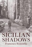 Francesco Scannella - Sicilian Shadows - 9781909339279 - V9781909339279